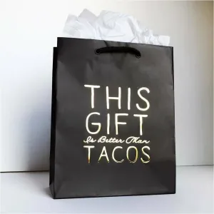 Better Than Tacos Gift Bag - Black and Gold