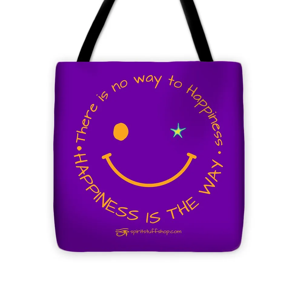 Happiness Is The Way - Tote Bag
