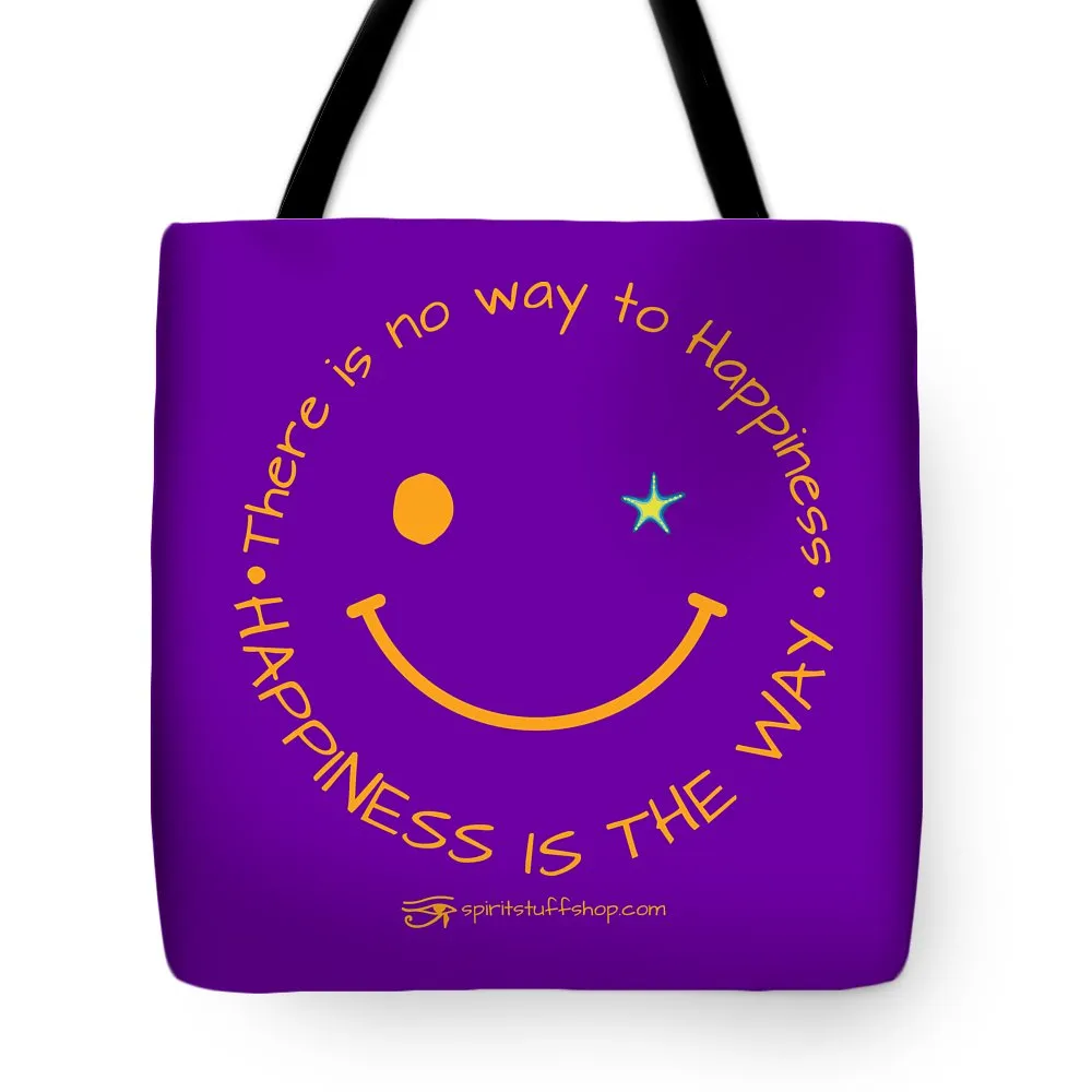 Happiness Is The Way - Tote Bag